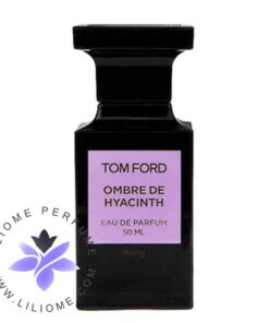 عطر ادکلن تام فورد آمبر دی هایسنس Tom Ford Ombre de Hyacinth
