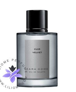 عطر ادکلن زارا کوئیر ولوت زارا هوم-Zara Cuir Velvet Zara Home
