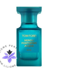 عطر ادکلن تام فورد نرولی پورتوفینو آکوا Tom Ford Neroli Portofino Acqua