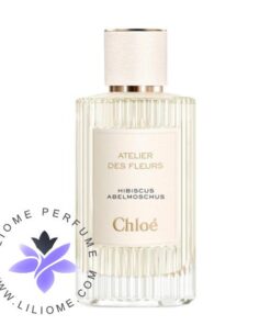 عطر ادکلن کلوهه هيبيسكوس ابلموشس | Chloe Hibiscus Abelmoschus